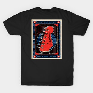 I Got The Blues, The Blues Got Me T-Shirt